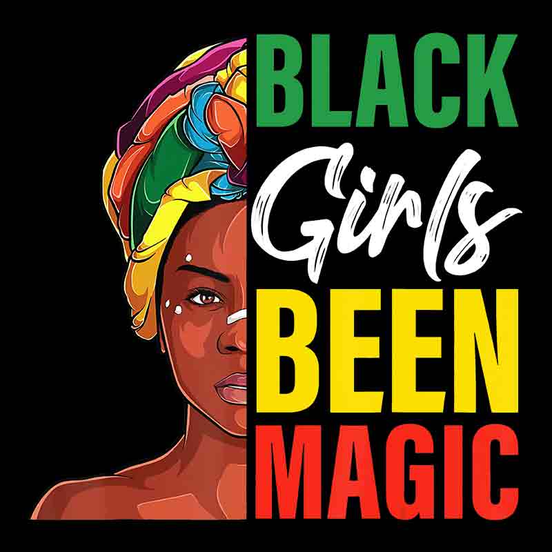 Black Girl Been Magic Colors (DTF Transfer)