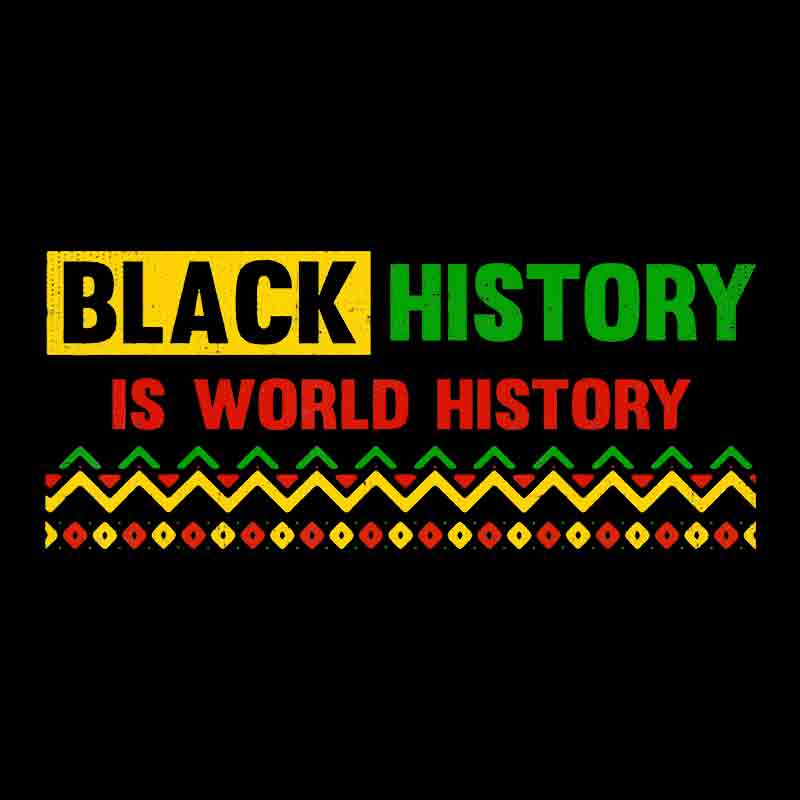 Black History Is World History Zig Zag (DTF Transfer)