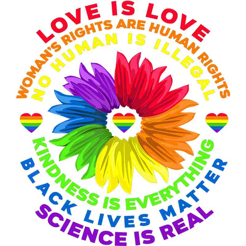 Love Is Love Science Is Real 21 (DTF Transfer)