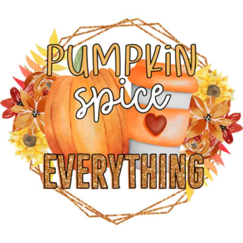 Pumpkin Spice Everything (DTF Transfer)