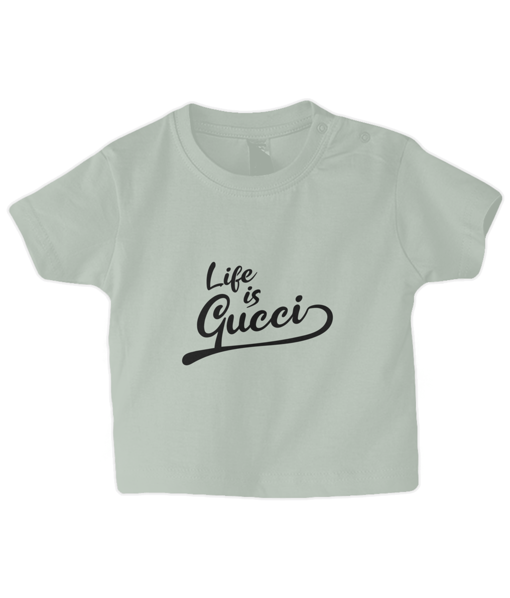 life is gucci shirt baby