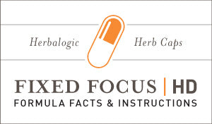 Herbal Supplement Fact Sheet: Fixed Focus HD Herb Capsules | Natural Focus Formula Plus Herbs to Ease Hyperactivity and Promote Calm - May Support Adults and Teens with ADHD by Increasing Concentration and Quieting a Busy Brain
