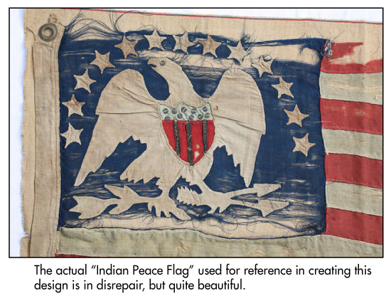 The "Indian Peace Flag" used as a reference for these products is not only rare, but heavily damaged from time. 
