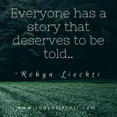 Inspirational life quote - Because everyone has a story to be told