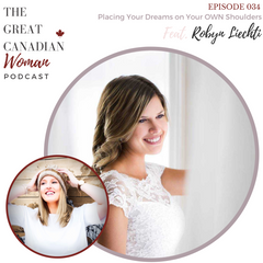 The Great Canadian Woman Podcast Robyn Liechti 