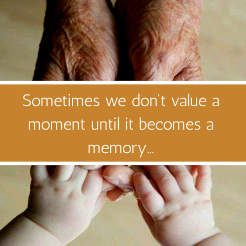 Grandparent quote | Sometimes we don't value a moment until it becomes a memory