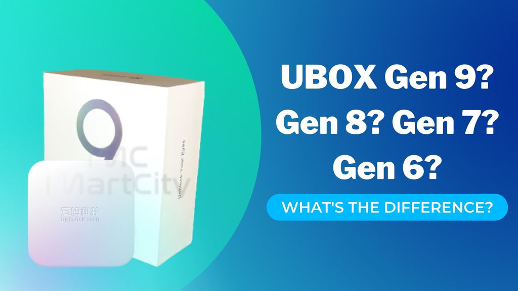 
  各代的安博盒子有什麽不同？The Differences Between UBox Gen Boxes – iMartCity UBoxTV
  