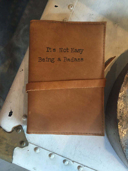 http://www.gypsyjule.com/products/its-not-easy-being-a-badass-journal