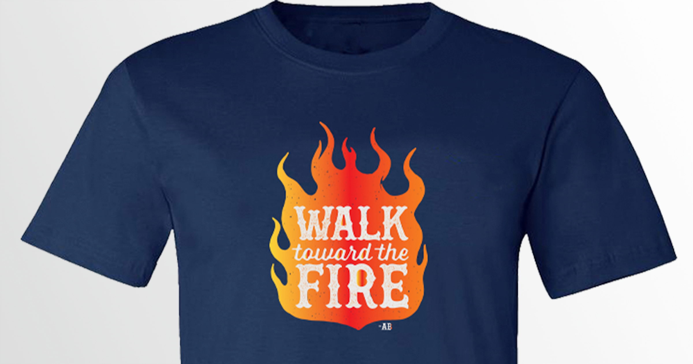 Walk Toward The Fire T Shirt Navy Breitbart Store