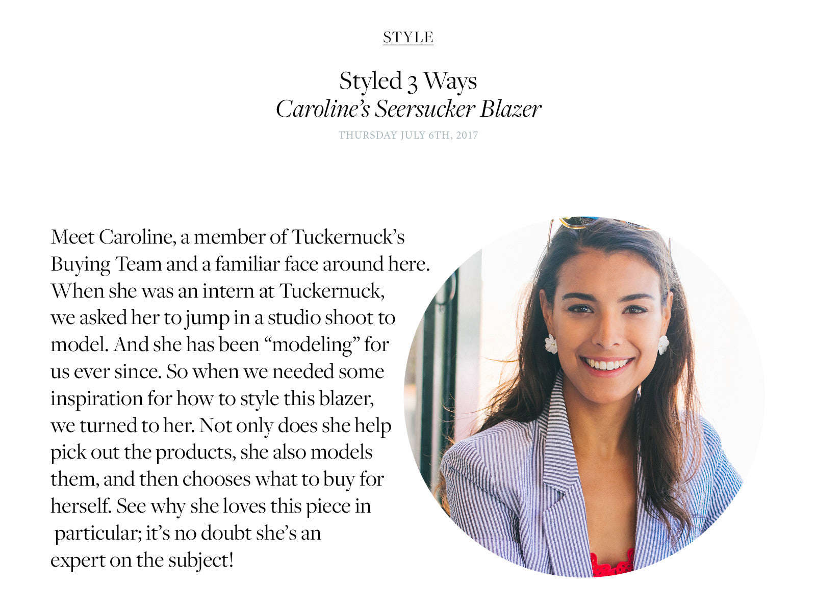 Meet Caroline, a member of Tuckernuck’s  Buying Team and a familiar face around here. When she was an intern at Tuckernuck, we asked her to jump in a studio shoot to model. And she has been “modeling” for us ever since. So when we needed some inspiration for how to style this blazer, we turned to her. Not only does she help pick out the products, she also models them, and then chooses what to buy for herself. See why she loves this piece in  particular; it’s no doubt she’s an  expert on the subject!