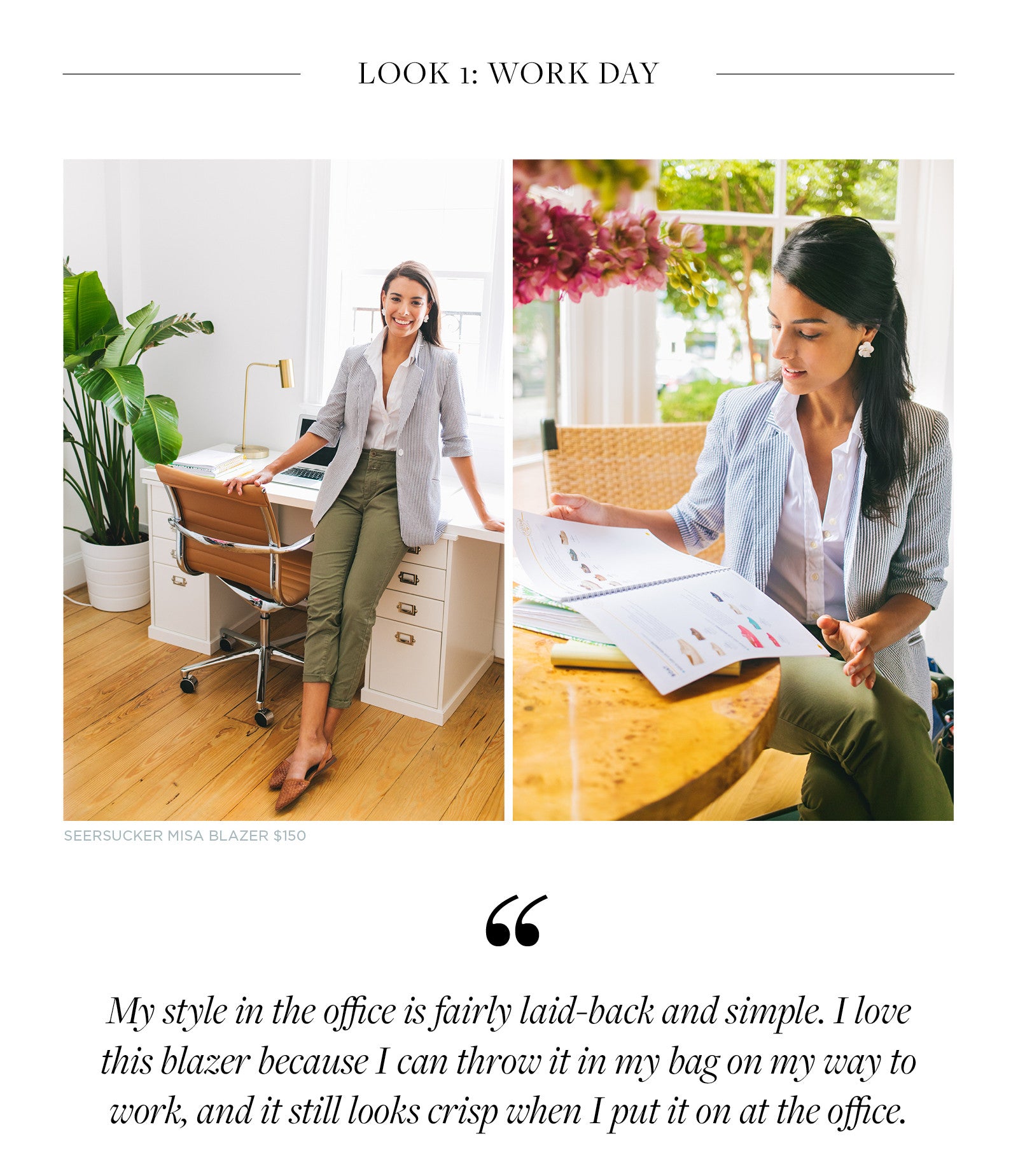 My style in the office is fairly laid-back and simple. I love this blazer because I can throw it in my bag on my way to work, and it still looks crisp when I put it on at the office.  