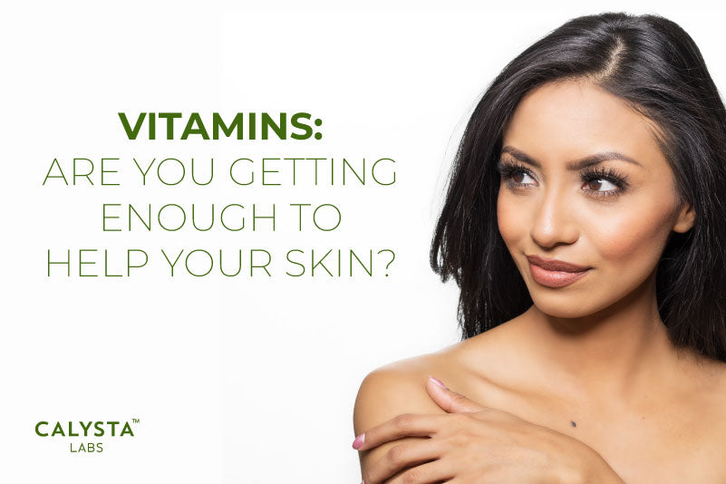 Vitamins: Are You Getting Enough To Help Your Skin?