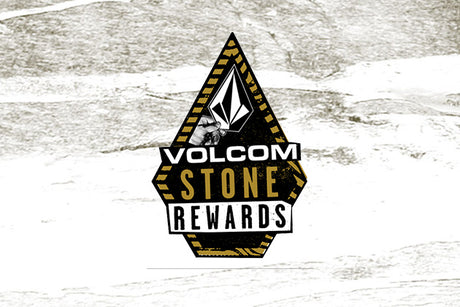 BECOME A VOLCOM STONE REWARDS MEMBER!