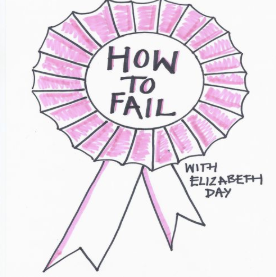 How to Fail with Elizabeth Day Health and Wellness Podcast