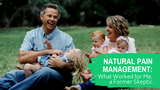 A Natural Approach to Pain: What Worked for Me, a Former Skeptic