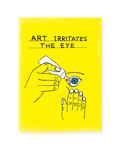 "Art Irritates the Eye" Magnet x David Shrigley