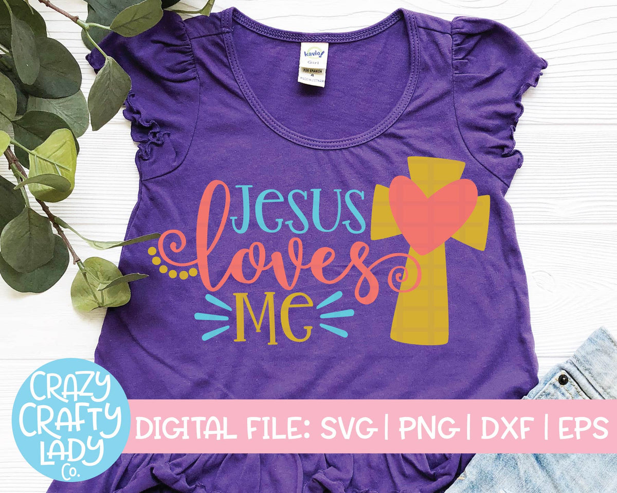 Jesus Loves Me Svg Cut File Crazy Crafty Lady Co