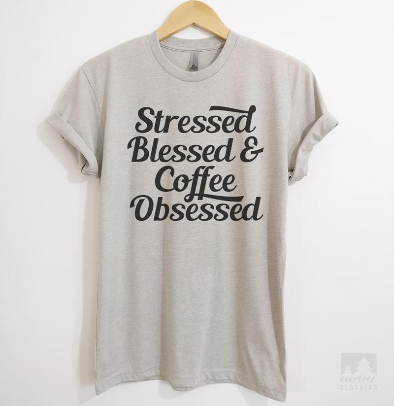 Stressed Blessed and Coffee Obsessed Shirt  Coffee Shirt  Coffee Gifts  Coffee  Coffee Lover  Coffee Tshirt  Tank Top  Hoodie