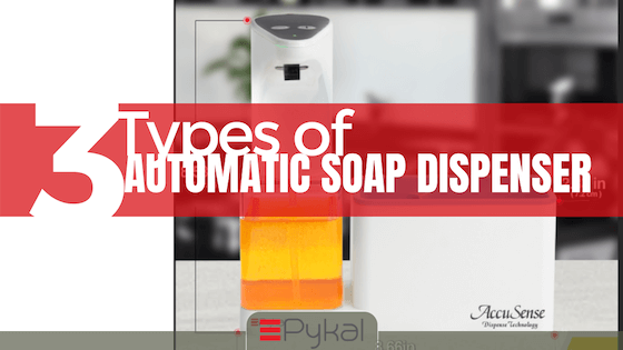 3 DIFFERENT TYPES OF AUTOMATIC SOAP DISPENSER