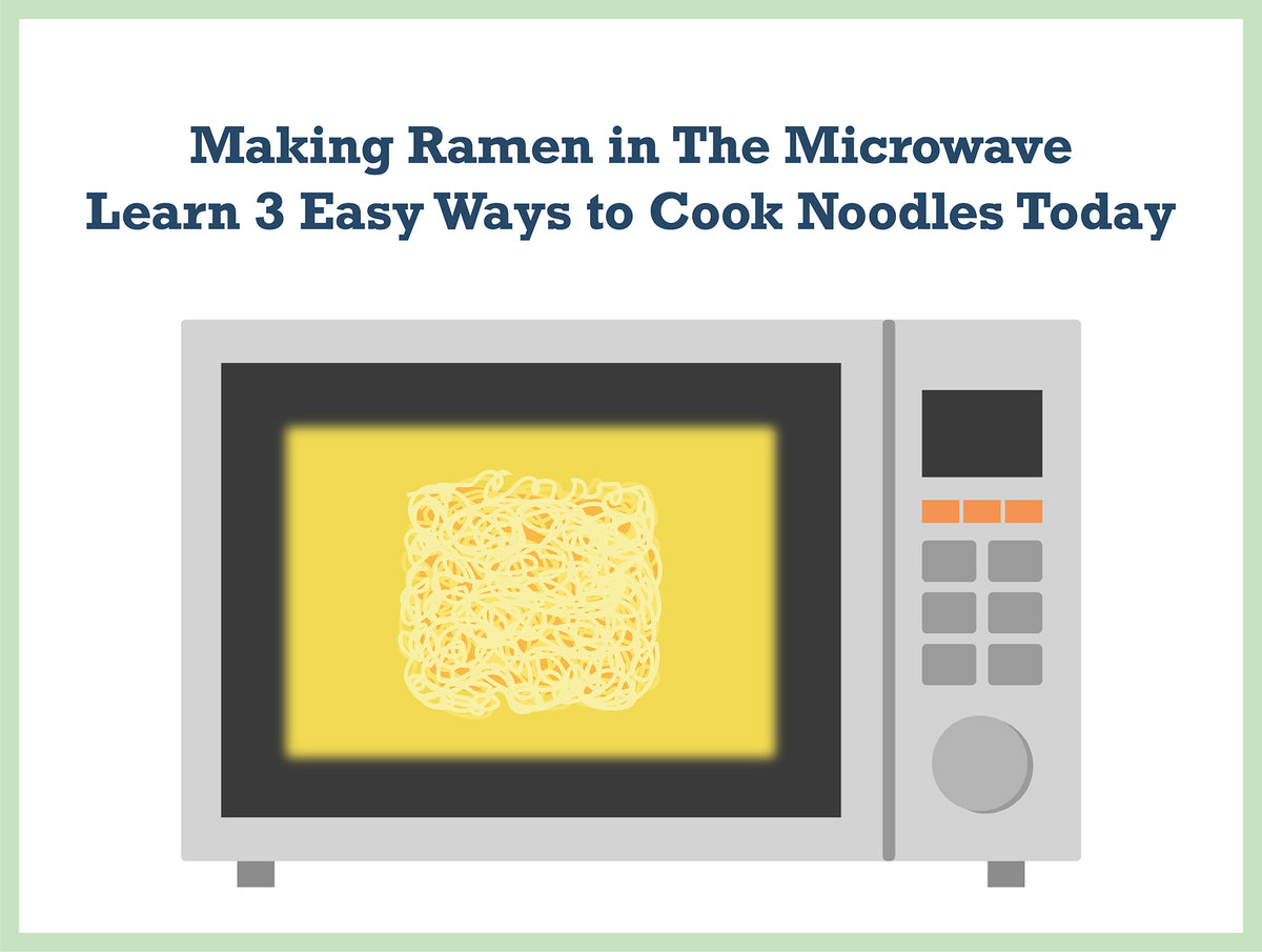 Making Ramen in The Microwave Learn 26 Easy Ways to Cook Noodles