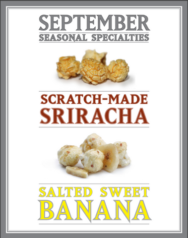 Sriracha & Salted Sweet Banana | KuKuRuZa Gourmet Popcorn | September Seasonal Specialties