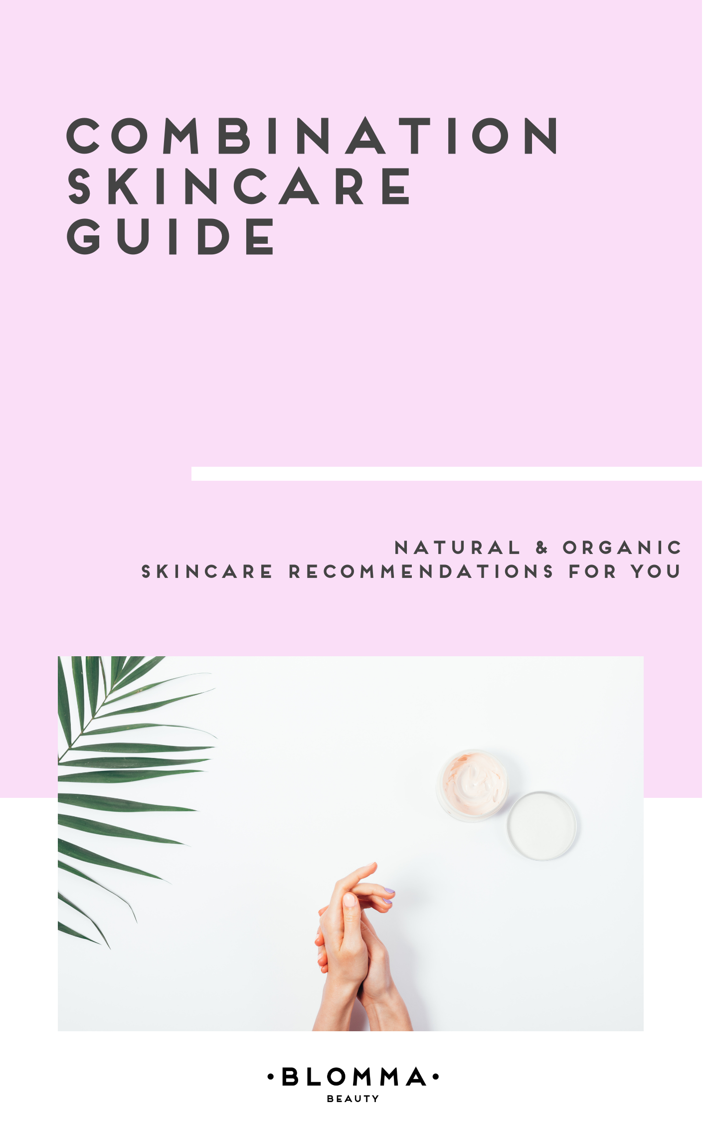 Combination Skincare Guide  Beauty Guides and Ebooks – Blomma Beauty