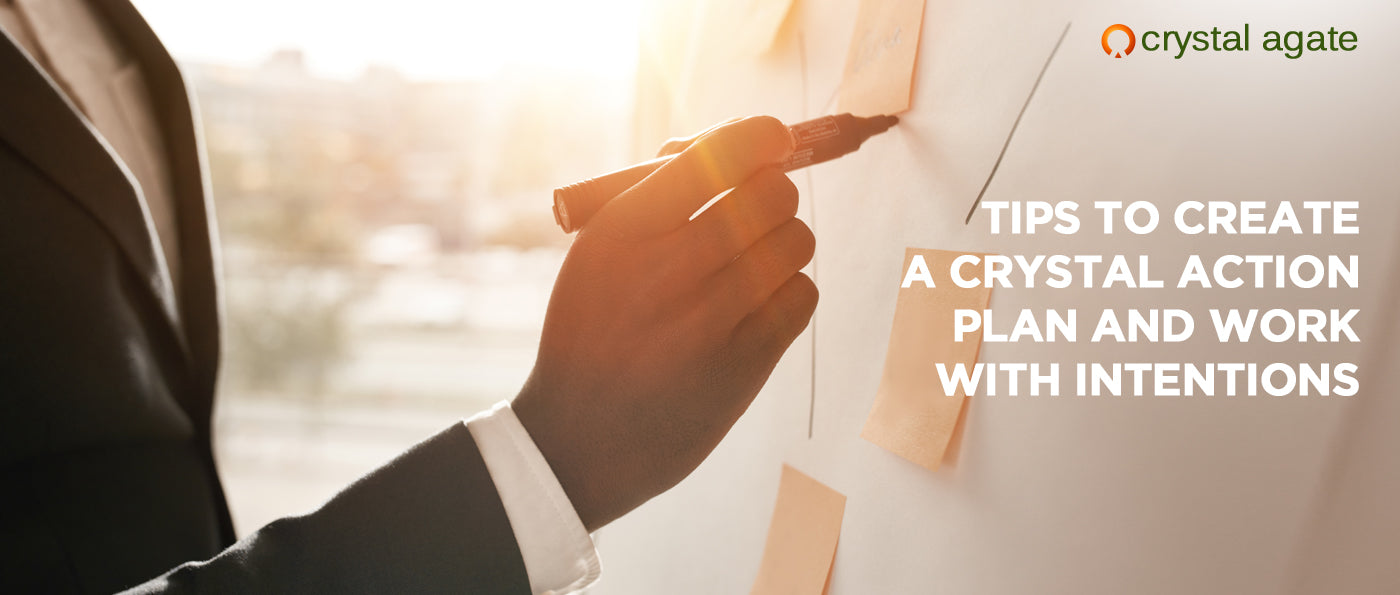 Tips To Create A Crystal Action Plan And Work With Intentions