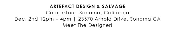 Artefact Design and Salvage on Dec 2nd 12-4pm in Sonoma, CA