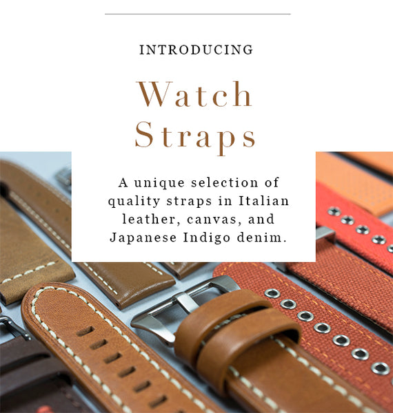 Introducing Watch Straps. A unique selection of quality straps in Italian leather, canvas and Japanese Indigo denim. 