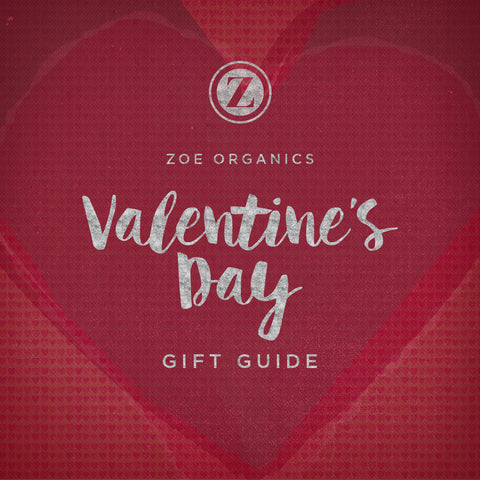 Zoe Organics Valentine's Day Gift Guide
