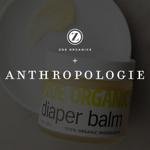 Zoe Organics + Anthropologie