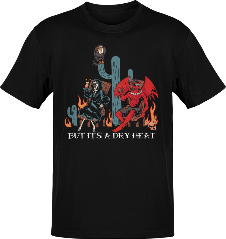 Premium But It's A Dry Heat Scorcher  T-shirt