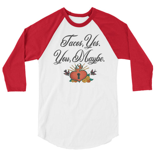 Tacos Yes You Maybe Chingona 3/4 sleeve raglan shirt