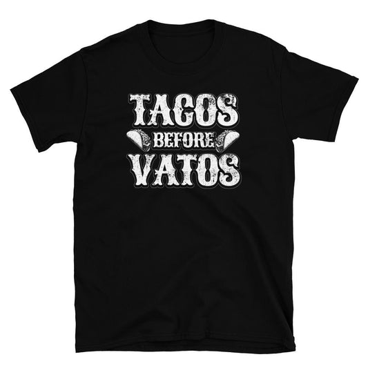 Tacos Before Vatos T-Shirt