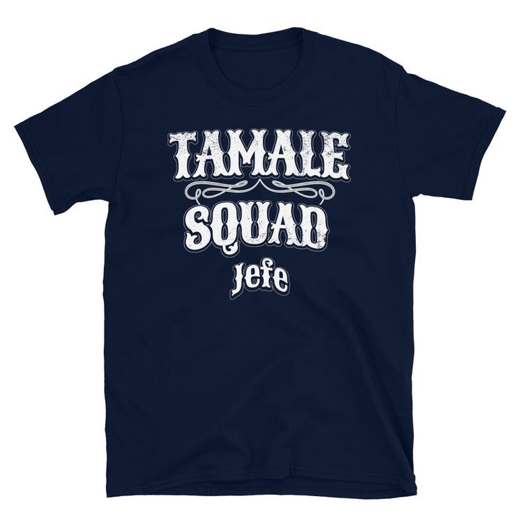 Tamale Squad (Jefe) - Loved By The Bosses Like Abuelo