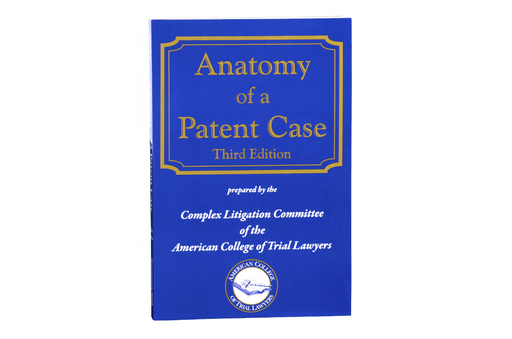 Anatomy of a Patent Case, Third Edition