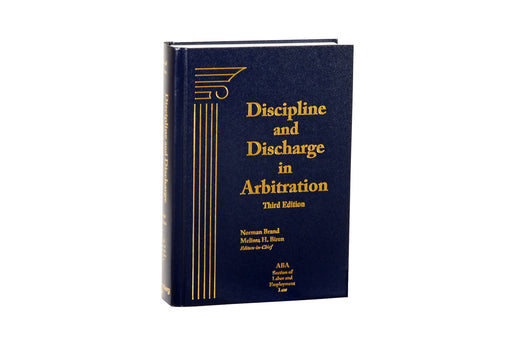 Discipline and Discharge in Arbitration, Third Edition