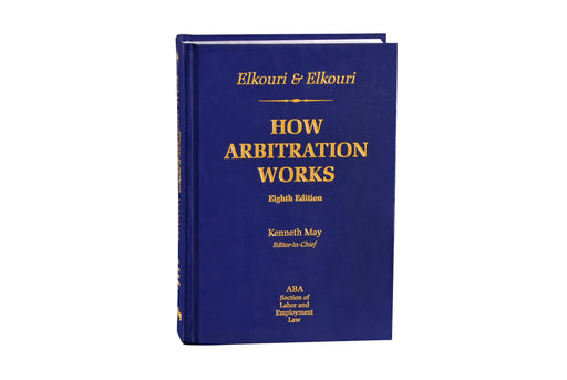 Elkouri & Elkouri: How Arbitration Works, Eighth Edition
