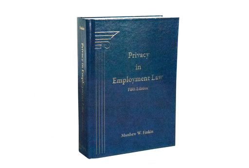 Privacy in Employment Law, Fifth Edition