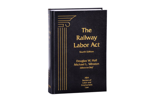 Railway Labor Act, The, Fourth Edition