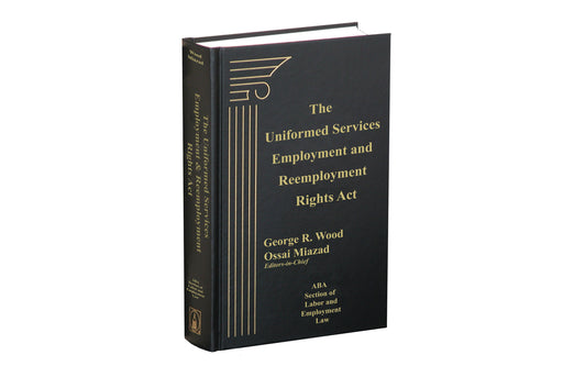 Uniformed Services Employment and Reemployment Rights Act, The, Second Edition