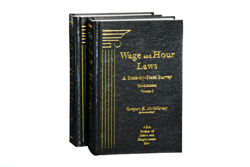 Wage and Hour Laws: A State-by-State Survey, Third Edition