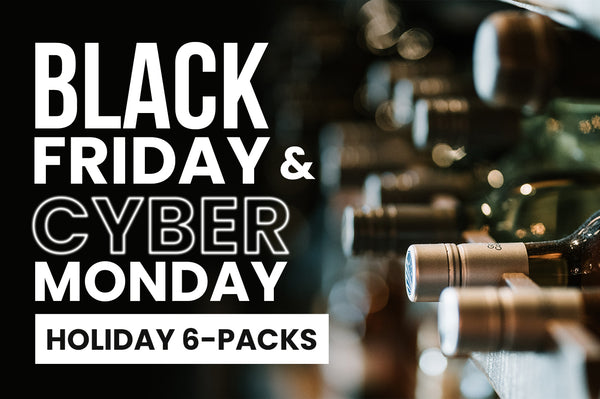 Wine Specials Black Friday Cyber Monday Holiday 6 Packs Bighammerwines Com