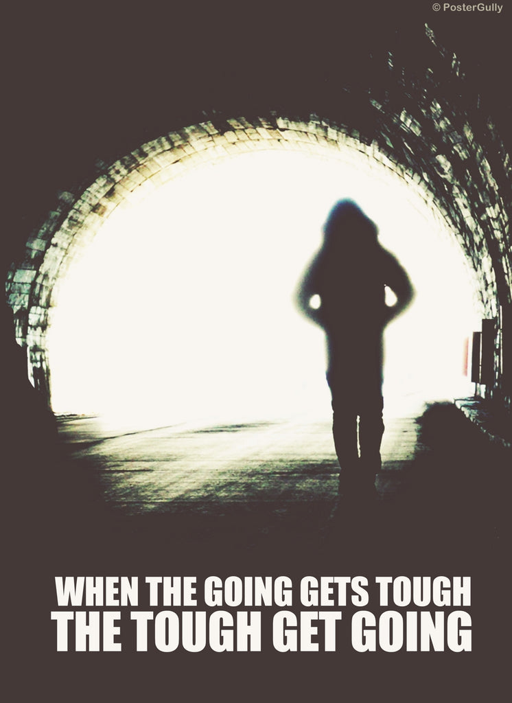 When the tough gets going quote