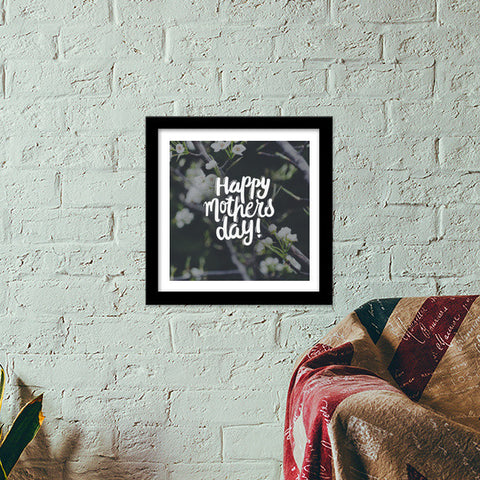 Happy Mothers Day! Premium Square Italian Wooden Frames | Artist : Tanvi C