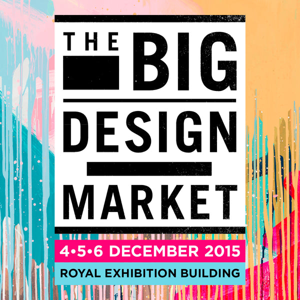 The Big Design Market 4/5/6 December 2015