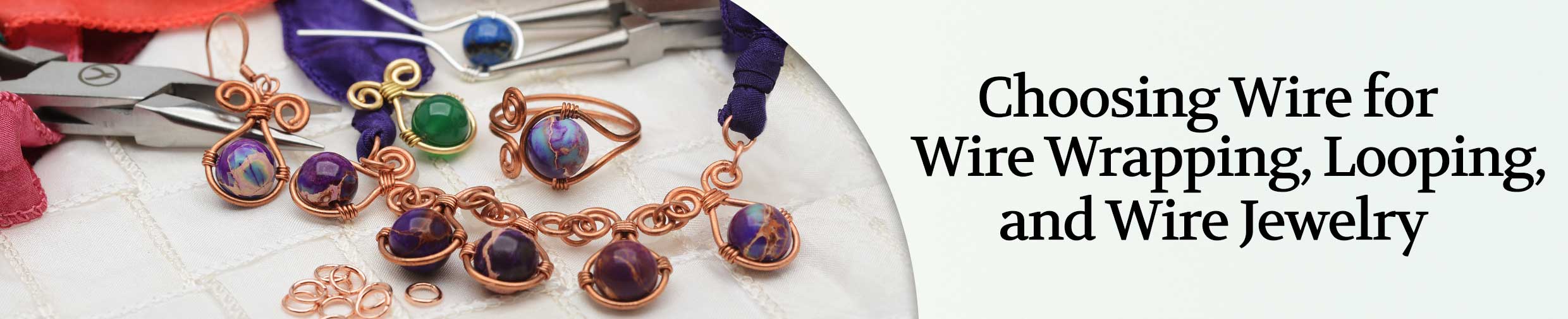 Product Guide: Choosing Wire for Wire Wrapping, Wire Looping, and Wire Jewelry