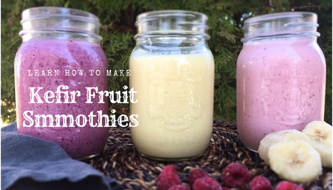 Learn how to make kefir fruit smoothies