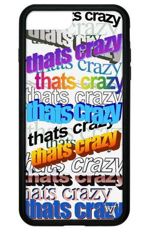 Thats Crazy iPhone 6+/7+/8+ Plus Case