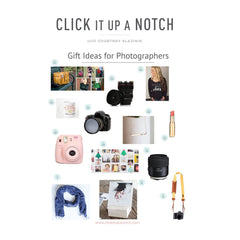 Click it Up a Notch Gift Guide for Photographers